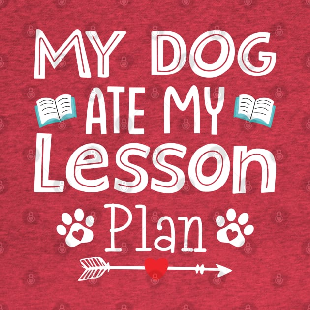My dog ate my lesson plan-Funny back to school gift by ARTSYVIBES111